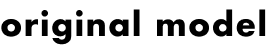 original model