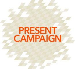 PRESENT CAMPAIGN